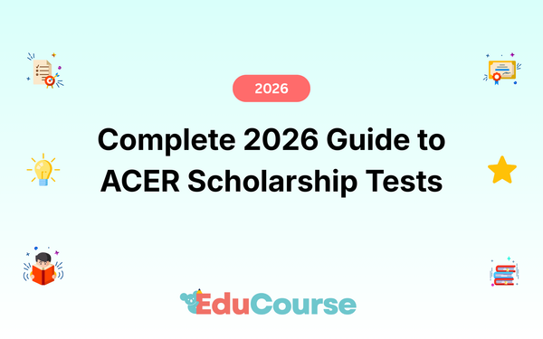 Complete 2026 Guide to ACER Scholarship Tests